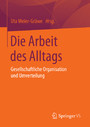 Die Arbeit des Alltags - Gesellschaftliche Organisation und Umverteilung