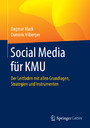 Social Media für KMU - Der Leitfaden mit allen Grundlagen, Strategien und Instrumenten