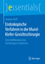 Endoskopische Verfahren in der Mund-Kiefer-Gesichtschirurgie - Eine Einführung in das fachbezogene Spektrum