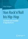 Von Rock'n'Roll bis Hip-Hop - Geschlecht und Sexualität in Jugendkulturen