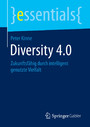 Diversity 4.0 - Zukunftsfähig durch intelligent genutzte Vielfalt