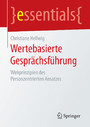 Wertebasierte Gesprächsführung - Wirkprinzipien des Personzentrierten Ansatzes