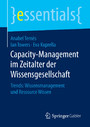 Capacity-Management im Zeitalter der Wissensgesellschaft - Trends: Wissensmanagement und Ressource Wissen