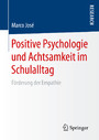 Positive Psychologie und Achtsamkeit im Schulalltag - Förderung der Empathie