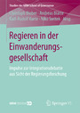 Regieren in der Einwanderungsgesellschaft - Impulse zur Integrationsdebatte aus Sicht der Regierungsforschung