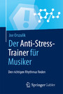 Der Anti-Stress-Trainer für Musiker - Den richtigen Rhythmus finden
