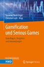 Gamification und Serious Games - Grundlagen, Vorgehen und Anwendungen