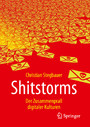 Shitstorms - Der Zusammenprall digitaler Kulturen