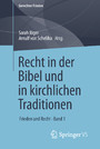 Recht in der Bibel und in kirchlichen Traditionen - Frieden und Recht • Band 1