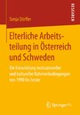 Elterliche Arbeitsteilung in Österreich und Schweden - Die Entwicklung institutioneller und kultureller Rahmenbedingungen von 1990 bis heute
