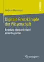 Digitale Grenzkämpfe der Wissenschaft - Boundary-Work am Beispiel eines Blogportals