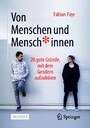 Von Menschen und Mensch*innen - 20 gute Gründe, mit dem Gendern aufzuhören