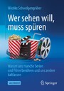 Wer sehen will, muss spüren - Warum uns manche Serien und Filme berühren und uns andere kaltlassen