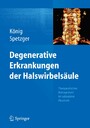 Degenerative Erkrankungen der Halswirbelsäule - Therapeutisches Management im subaxialen Abschnitt