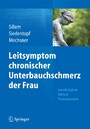 Leitsymptom chronischer Unterbauchschmerz der Frau - Interdisziplinär Klinisch Praxisorientiert