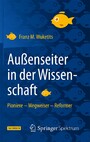 Außenseiter in der Wissenschaft - Pioniere - Wegweiser - Reformer