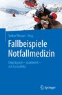 Fallbeispiele Notfallmedizin - Einprägsam - spannend - mit Lerneffekt