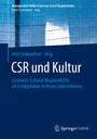 CSR und Kultur - Corporate Cultural Responsibility als Erfolgsfaktor in Ihrem Unternehmen