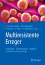 Multiresistente Erreger - Diagnostik - Epidemiologie - Hygiene - Antibiotika-'Stewardship'