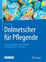 Dolmetscher für Pflegende - Übersetzungshilfen und kulturelle Hintergründe in 14 Sprachen