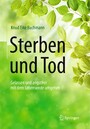 Sterben und Tod - Gelassen und angstfrei mit dem Lebensende umgehen