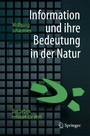 Information und ihre Bedeutung in der Natur - Das Leben erfindet die Welt