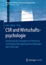 CSR und Wirtschaftspsychologie - Psychologische Strategien zur Förderung nachhaltiger Managemententscheidungen und Lebensstile