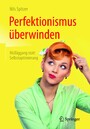 Perfektionismus überwinden - Müßiggang statt Selbstoptimierung