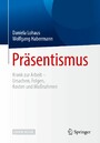 Präsentismus - Krank zur Arbeit - Ursachen, Folgen, Kosten und Maßnahmen