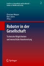 Roboter in der Gesellschaft - Technische Möglichkeiten und menschliche Verantwortung