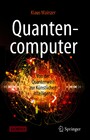 Quantencomputer - Von der Quantenwelt zur Künstlichen Intelligenz