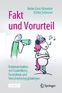 Fakt und Vorurteil - Kommunikation mit Esoterikern, Fanatikern und Verschwörungsgläubigen