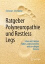 Ratgeber Polyneuropathie und Restless Legs - Leben mit tauben Füßen, schmerzenden und unruhigen Beinen