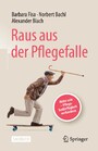 Raus aus der Pflegefalle - Aktiv sein - Pflegebedürftigkeit verhindern