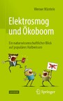 Elektrosmog und Ökoboom - Ein naturwissenschaftlicher Blick auf populäres Halbwissen