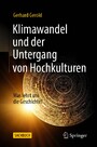 Klimawandel und der Untergang von Hochkulturen - Was lehrt uns die Geschichte?