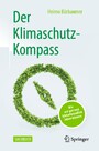 Der Klimaschutz-Kompass - Wie wir gut und klimafreundlich leben können