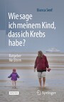 Wie sage ich meinem Kind, dass ich Krebs habe? - Ratgeber für Eltern