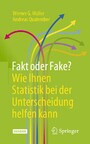 Fakt oder Fake? Wie Ihnen Statistik bei der Unterscheidung helfen kann