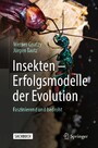 Insekten - Erfolgsmodelle der Evolution - Faszinierend und bedroht