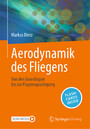 Aerodynamik des Fliegens - Von den Grundlagen bis zur Flugzeugauslegung