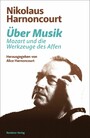 Über Musik - Mozart und die Werkzeuge des Affen