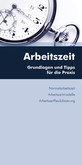Arbeitszeit (Ausgabe Österreich) - Grundlagen und Tipps für die Praxis