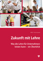 Zukunft mit Lehre (Ausgabe Österreich) - Was die Lehre für Unternehmen leisten kann – ein Überblick