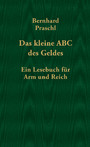 Das kleine ABC des Geldes - Ein Lesebuch für Arm und Reich