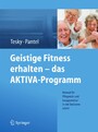 Geistige Fitness erhalten - das AKTIVA-Programm - Manual für Pflegende und Gruppenleiter in der Seniorenarbeit