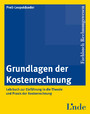 Grundlagen der Kostenrechnung - Lehrbuch zur Einführung in die Theorie und Praxis der Kostenrechnung (Ausgabe Österreich)