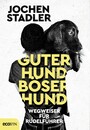 Guter Hund, böser Hund - Wegweiser für Rudelführer