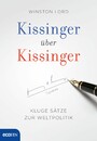 Kissinger über Kissinger - Kluge Sätze zur Weltpolitik