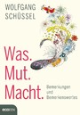 Was. Mut. Macht. - Bemerkungen und Bemerkenswertes